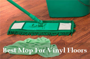 7 Best Mop For Vinyl Floors Reviews And Buyer S Guide 2020