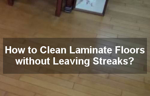 What Can You Use To Clean Laminate Floors Bestcleaneradviser Com